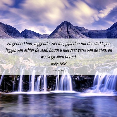 Picture 06 - Jozua 8:4 NLD - En gebood hun, zeggende: Ziet toe, gijlieden zult - Bible Verse Picture