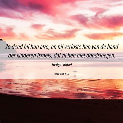 Picture 06 - Jozua 9:26 NLD - Zo deed hij hun alzo, en hij verloste hen van de - Bible Verse Picture