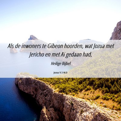Picture 06 - Jozua 9:3 NLD - Als de inwoners te Gibeon hoorden, wat Jozua met - Bible Verse Picture