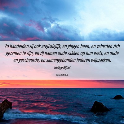 Picture 06 - Jozua 9:4 NLD - Zo handelden zij ook arglistiglijk, en gingen - Bible Verse Picture