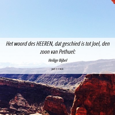 Picture 06 - Joël 1:1 NLD - Het woord des HEEREN, dat geschied is tot Joel, - Bible Verse Picture