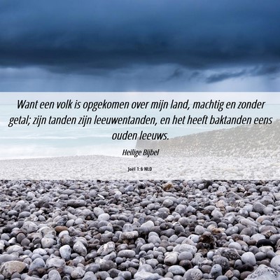 Picture 06 - Joël 1:6 NLD - Want een volk is opgekomen over mijn land, - Bible Verse Picture