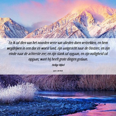 Picture 06 - Joël 2:20 NLD - En Ik zal dien van het noorden verre van ulieden - Bible Verse Picture