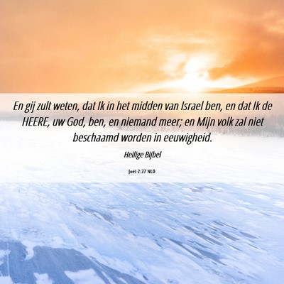 Picture 06 - Joël 2:27 NLD - En gij zult weten, dat Ik in het midden van - Bible Verse Picture