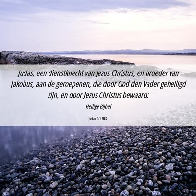 Picture 06 - Judas 1:1 NLD - Judas, een dienstknecht van Jezus Christus, en - Bible Verse Picture