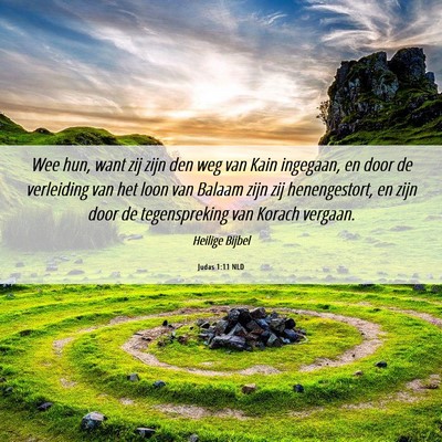 Picture 06 - Judas 1:11 NLD - Wee hun, want zij zijn den weg van Kain ingegaan, - Bible Verse Picture