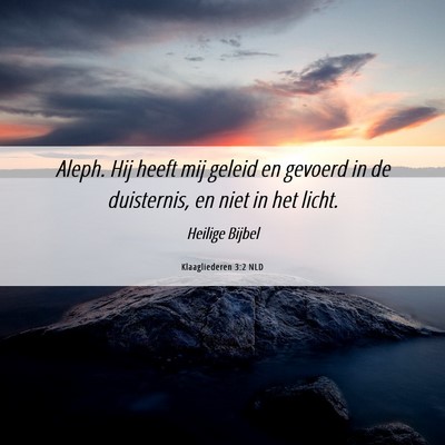Picture 06 - Klaagliederen 3:2 NLD - Aleph. Hij heeft mij geleid en gevoerd in de - Bible Verse Picture
