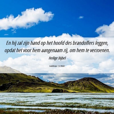 Picture 06 - Leviticus 1:4 NLD - En hij zal zijn hand op het hoofd des brandoffers - Bible Verse Picture