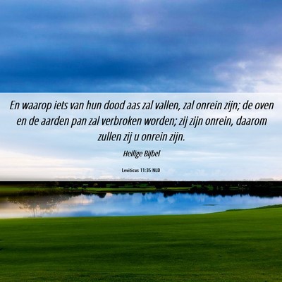 Picture 06 - Leviticus 11:35 NLD - En waarop iets van hun dood aas zal vallen, zal - Bible Verse Picture