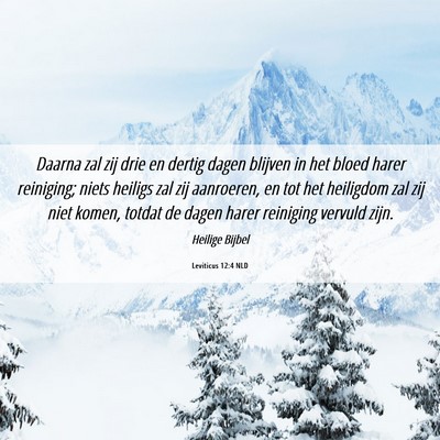 Picture 06 - Leviticus 12:4 NLD - Daarna zal zij drie en dertig dagen blijven in - Bible Verse Picture