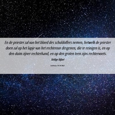 Picture 06 - Leviticus 14:14 NLD - En de priester zal van het bloed des schuldoffers - Bible Verse Picture