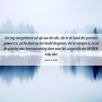 Picture 06 - Leviticus 14:18 NLD - Dat nog overgebleven zal zijn van die olie, die - Bible Verse Picture