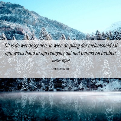 Picture 06 - Leviticus 14:32 NLD - Dit is de wet desgenen, in wien de plaag der - Bible Verse Picture