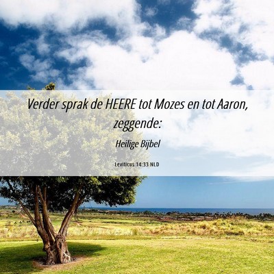 Picture 06 - Leviticus 14:33 NLD - Verder sprak de HEERE tot Mozes en tot Aaron, - Bible Verse Picture
