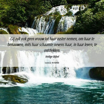 Picture 06 - Leviticus 18:18 NLD - Gij zult ook geen vrouw tot haar zuster nemen, om - Bible Verse Picture
