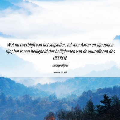 Picture 06 - Leviticus 2:3 NLD - Wat nu overblijft van het spijsoffer, zal voor - Bible Verse Picture