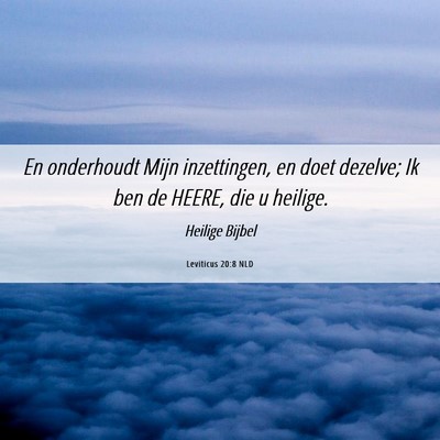 Picture 06 - Leviticus 20:8 NLD - En onderhoudt Mijn inzettingen, en doet dezelve; - Bible Verse Picture