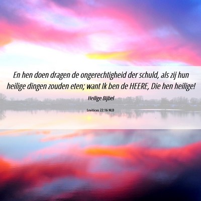 Picture 06 - Leviticus 22:16 NLD - En hen doen dragen de ongerechtigheid der schuld, - Bible Verse Picture
