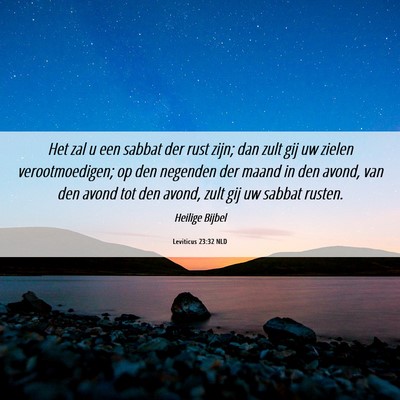 Picture 06 - Leviticus 23:32 NLD - Het zal u een sabbat der rust zijn; dan zult gij - Bible Verse Picture