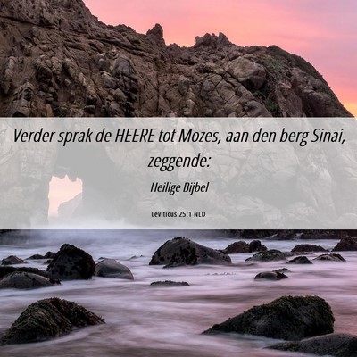 Picture 06 - Leviticus 25:1 NLD - Verder sprak de HEERE tot Mozes, aan den berg - Bible Verse Picture