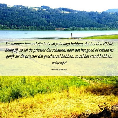 Picture 06 - Leviticus 27:14 NLD - En wanneer iemand zijn huis zal geheiligd hebben, - Bible Verse Picture