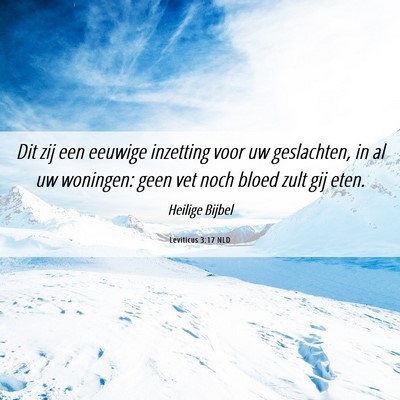 Picture 06 - Leviticus 3:17 NLD - Dit zij een eeuwige inzetting voor uw geslachten, - Bible Verse Picture