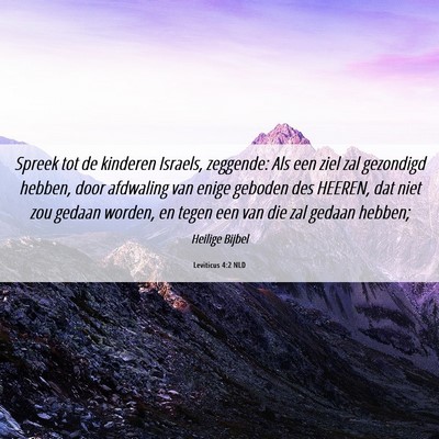 Picture 06 - Leviticus 4:2 NLD - Spreek tot de kinderen Israels, zeggende: Als een - Bible Verse Picture