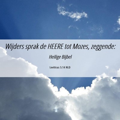 Picture 06 - Leviticus 5:14 NLD - Wijders sprak de HEERE tot Mozes, - Bible Verse Picture