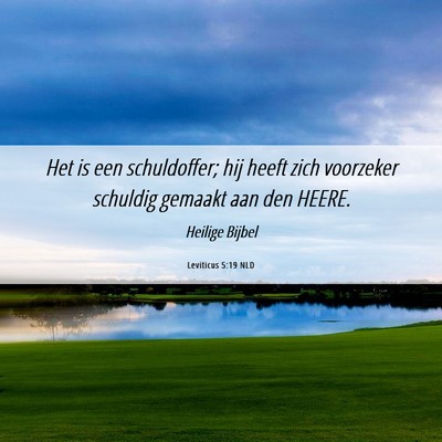 Picture 06 - Leviticus 5:19 NLD - Het is een schuldoffer; hij heeft zich voorzeker - Bible Verse Picture
