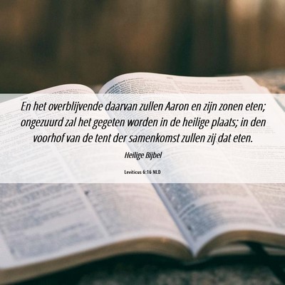 Picture 06 - Leviticus 6:16 NLD - En het overblijvende daarvan zullen Aaron en zijn - Bible Verse Picture