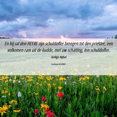 Picture 06 - Leviticus 6:6 NLD - En hij zal den HEERE zijn schuldoffer brengen tot - Bible Verse Picture