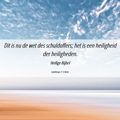 Picture 06 - Leviticus 7:1 NLD - Dit is nu de wet des schuldoffers; het is een - Bible Verse Picture