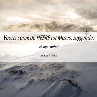 Picture 06 - Leviticus 7:28 NLD - Voorts sprak de HEERE tot Mozes, - Bible Verse Picture