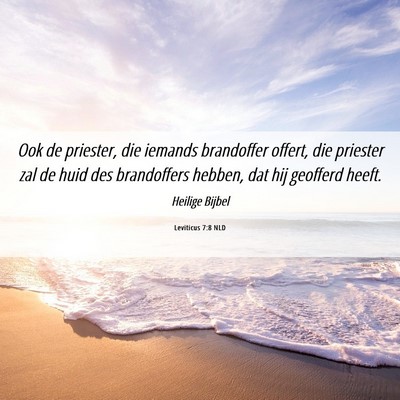 Picture 06 - Leviticus 7:8 NLD - Ook de priester, die iemands brandoffer offert, - Bible Verse Picture