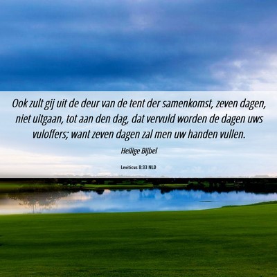 Picture 06 - Leviticus 8:33 NLD - Ook zult gij uit de deur van de tent der - Bible Verse Picture