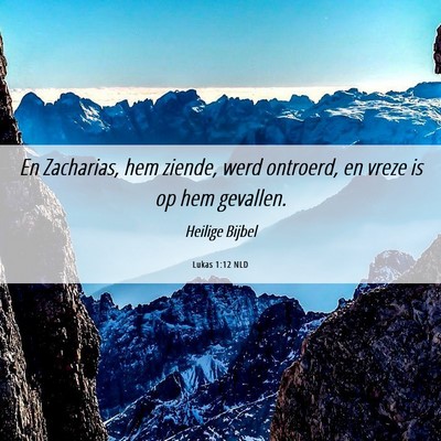 Picture 06 - Lukas 1:12 NLD - En Zacharias, hem ziende, werd ontroerd, en vreze - Bible Verse Picture