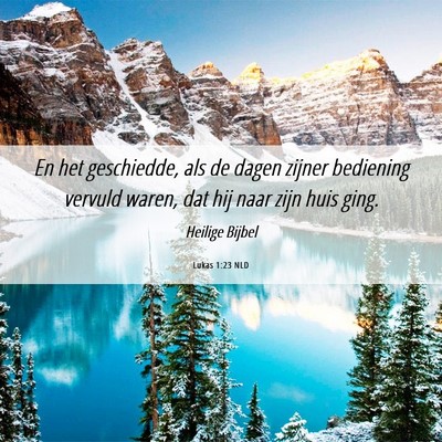 Picture 06 - Lukas 1:23 NLD - En het geschiedde, als de dagen zijner bediening - Bible Verse Picture