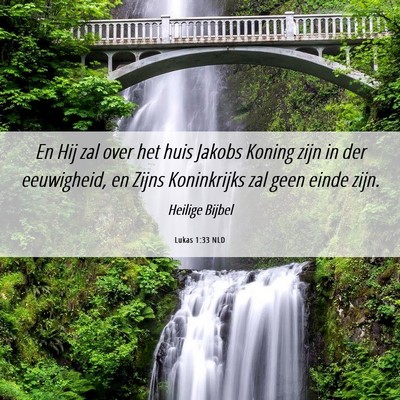 Picture 06 - Lukas 1:33 NLD - En Hij zal over het huis Jakobs Koning zijn in - Bible Verse Picture
