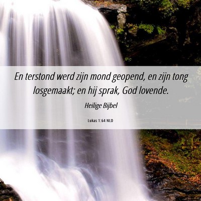Picture 06 - Lukas 1:64 NLD - En terstond werd zijn mond geopend, en zijn tong - Bible Verse Picture