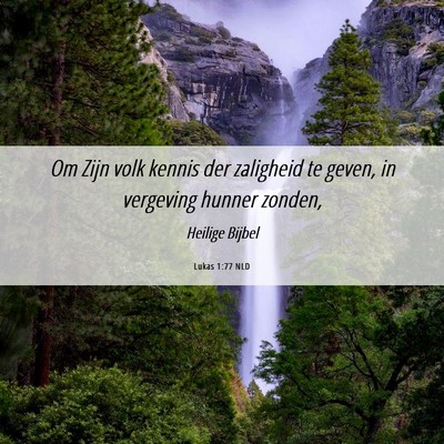 Picture 06 - Lukas 1:77 NLD - Om Zijn volk kennis der zaligheid te geven, in - Bible Verse Picture