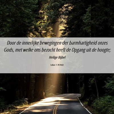 Picture 06 - Lukas 1:78 NLD - Door de innerlijke bewegingen der barmhartigheid - Bible Verse Picture