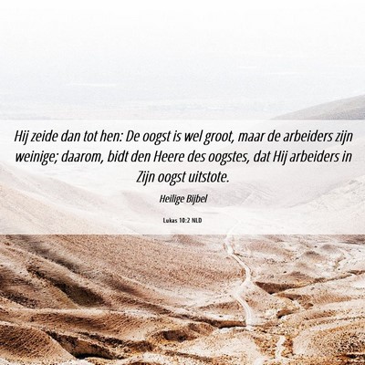 Picture 06 - Lukas 10:2 NLD - Hij zeide dan tot hen: De oogst is wel groot, - Bible Verse Picture