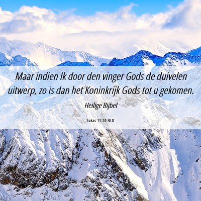 Picture 06 - Lukas 11:20 NLD - Maar indien Ik door den vinger Gods de duivelen - Bible Verse Picture