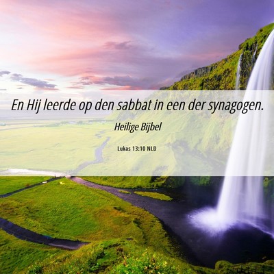 Picture 06 - Lukas 13:10 NLD - En Hij leerde op den sabbat in een der - Bible Verse Picture