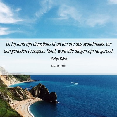 Picture 06 - Lukas 14:17 NLD - En hij zond zijn dienstknecht uit ten ure des - Bible Verse Picture