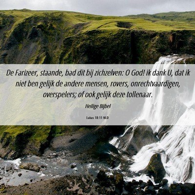 Picture 06 - Lukas 18:11 NLD - De Farizeer, staande, bad dit bij zichzelven: O - Bible Verse Picture