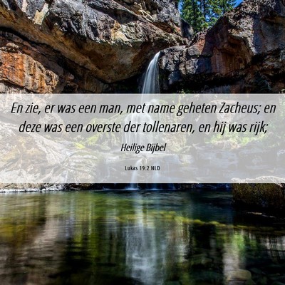 Picture 06 - Lukas 19:2 NLD - En zie, er was een man, met name geheten Zacheus; - Bible Verse Picture