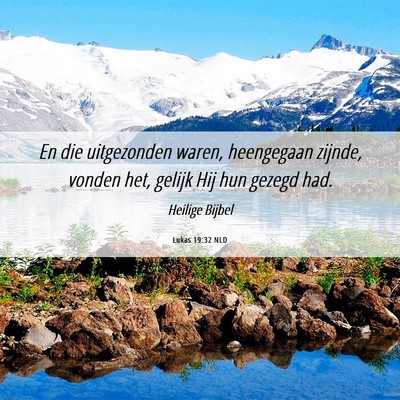 Picture 06 - Lukas 19:32 NLD - En die uitgezonden waren, heengegaan zijnde, - Bible Verse Picture