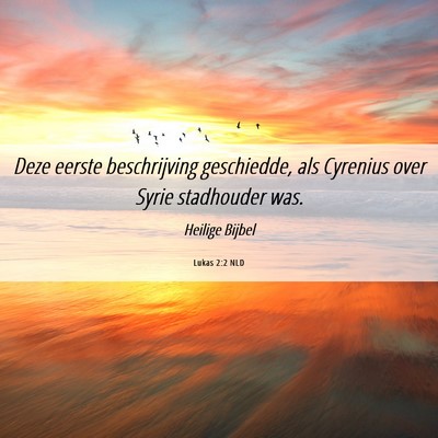 Picture 06 - Lukas 2:2 NLD - Deze eerste beschrijving geschiedde, als Cyrenius - Bible Verse Picture