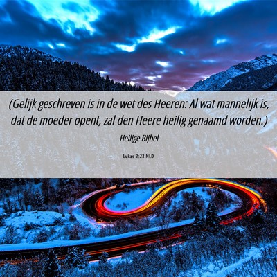 Picture 06 - Lukas 2:23 NLD - (Gelijk geschreven is in de wet des Heeren: Al - Bible Verse Picture